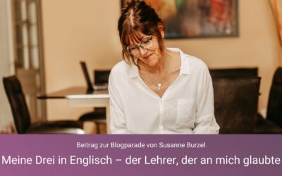 Meine Drei in Englisch – und der Lehrer, der trotzdem an mich glaubte
